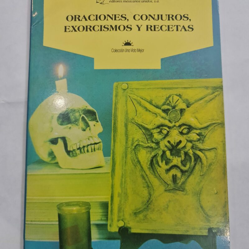 LIBRO DE ORACIONES, CONJUROS, EXORCISMOS Y RECETAS