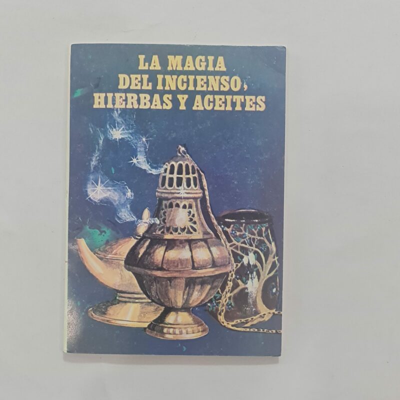 LIBRO DE LA MÁGIA DEL INCIENSO, HIERBAS Y ACEITES
