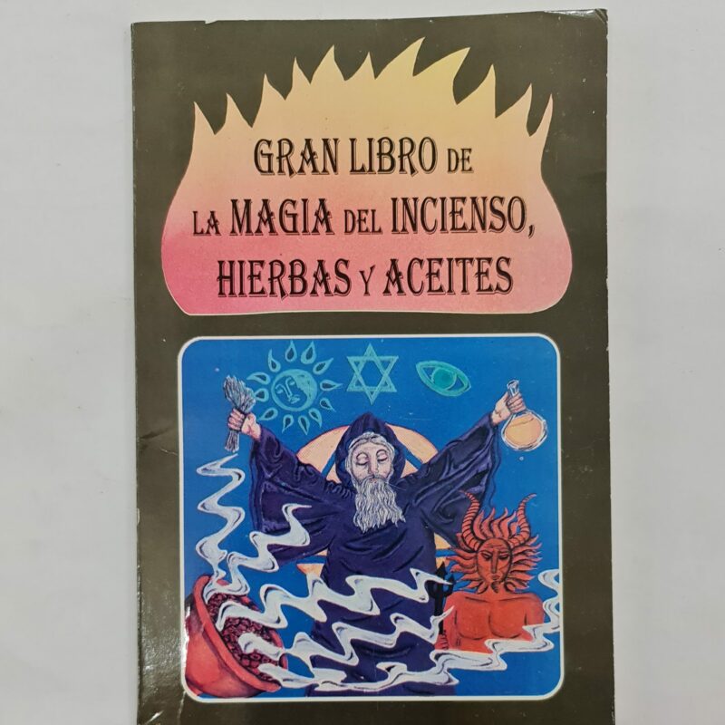 EL GRAN LIBRO DE LA MÁGIA DEL INCIENSO, HIERBAS Y ACEITES