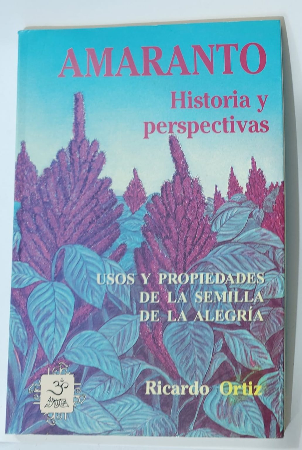 LIBRO DE AMARANTO HISTORÍA Y PERSPECTIVAS