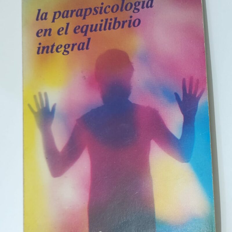 LIBRO DE LA PARAPSICOLOGÍA EN EL EQUILIBRIO INTEGRAL